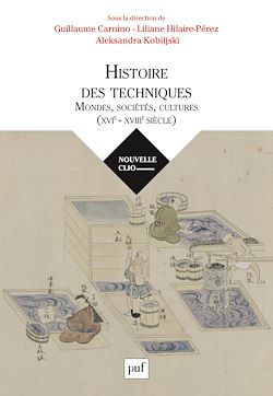 Télécharger le livre :  Histoire des techniques : Mondes, sociétés, cultures (XVIe-XVIIIe siècle)