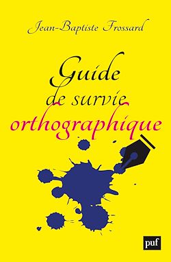Télécharger le livre :  Guide de survie orthographique