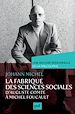 Télécharger le livre :  La fabrique des sciences sociales, d'Auguste Comte à Michel Foucault. Une histoire personnelle de la philosophie