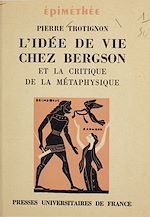 Télécharger le livre :  L'idée de vie chez Bergson et la critique de la métaphysique