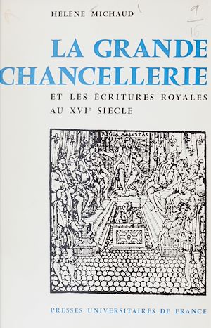 Download the eBook: La Grande Chancellerie et les écritures royales au seizième siècle (1515-1589)
