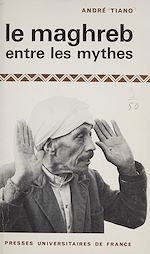 Télécharger le livre :  Le Maghreb entre les mythes