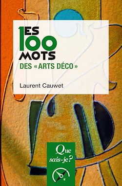 Télécharger le livre :  Les 100 mots des "Arts déco"