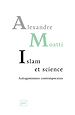 Télécharger le livre :  Islam et science. Antagonismes contemporains