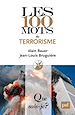 Télécharger le livre :  Les 100 mots du terrorisme
