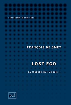 Télécharger le livre :  Lost Ego : La tragédie du « je suis »