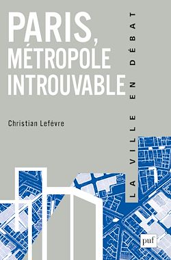 Télécharger le livre :  Paris, métropole introuvable : Le défi de la globalisation