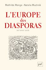 Télécharger le livre :  L'Europe des diasporas, XVI-XVIIIe siècle