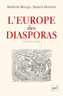 Télécharger le livre :  L'Europe des diasporas, XVI-XVIIIe siècle