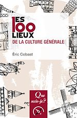 Télécharger le livre :  Les 100 lieux de la culture générale