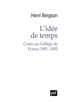 Télécharger le livre :  L'idée de temps : Cours au Collège de France (1901-1902)