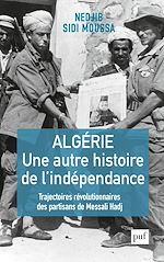 Télécharger le livre :  Algérie, une autre histoire de l'indépendance