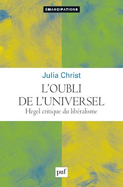 Télécharger le livre :  L'oubli de l'universel : Hegel critique du libéralisme