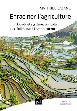 Télécharger le livre :  Enraciner l'agriculture : Société et systèmes agricoles, du Néolithique à l'Anthropocène