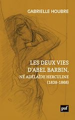 Télécharger le livre :  Les deux vies d'Abel Barbin, né Adélaïde Herculine (1838-1868)