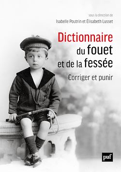 Télécharger le livre :  Dictionnaire du fouet et de la fessée. Corriger et punir