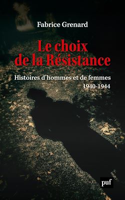 Télécharger le livre :  Le choix de la résistance : Histoires d'hommes et de femmes (1940-1944)