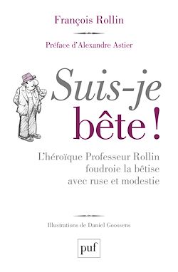 Télécharger le livre :  Suis-je bête ! - L'héroïque Professeur Rollin foudroie la bêtise avec ruse et modestie