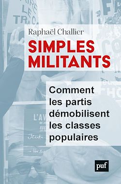 Télécharger le livre :  Simples militants : Comment les partis démobilisent les classes populaires