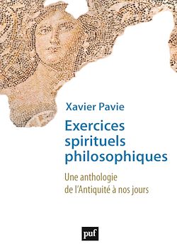 Télécharger le livre :  Exercices spirituels philosophiques : Une anthologie de l'Antiquité à nos jours