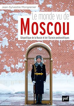 Télécharger le livre :  Le monde vu de Moscou : Géopolitique de la Russie et de l'Eurasie postsoviétiques