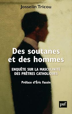 Télécharger le livre :  Des soutanes et des hommes : Enquête sur la masculinité des prêtres catholiques