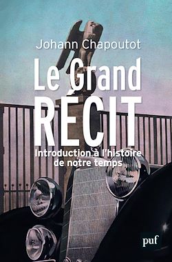 Télécharger le livre :  Le Grand Récit : Introduction à l'histoire de notre temps
