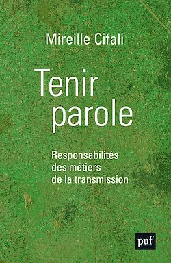 Télécharger le livre :  Tenir parole : Responsabilités des métiers de la transmission
