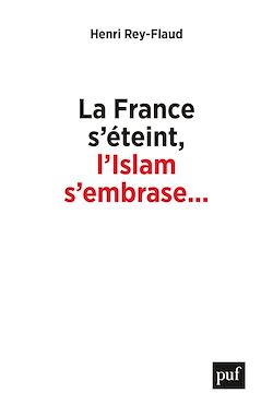 Télécharger le livre :  La France s'éteint, l'Islam s'embrase...