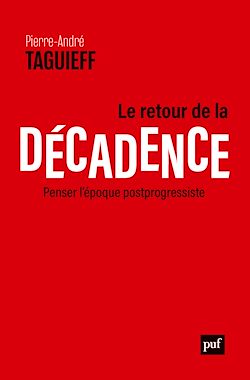 Télécharger le livre :  Le retour de la décadence : Penser l'époque postprogressiste