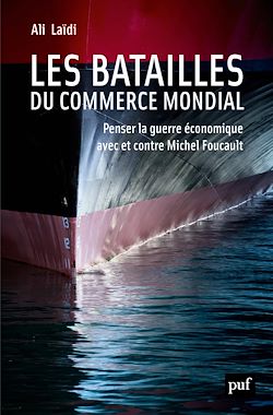 Télécharger le livre :  Les batailles du commerce mondial : Penser la guerre économique avec et contre Michel Foucault