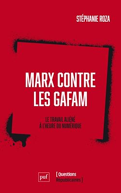 Télécharger le livre :  Marx contre les GAFAM : Le travail aliéné à l'heure du numérique