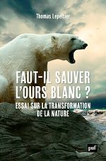 Télécharger le livre :  Faut-il sauver l'ours blanc ?