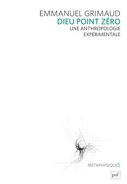 Télécharger le livre :  Dieu point zéro : Une anthropologie expérimentale