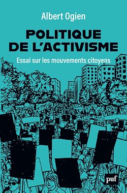 Télécharger le livre :  Politique de l'activisme - Essai sur les mouvements citoyens