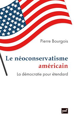 Télécharger le livre :  Le néoconservatisme américain : La démocratie pour étendard