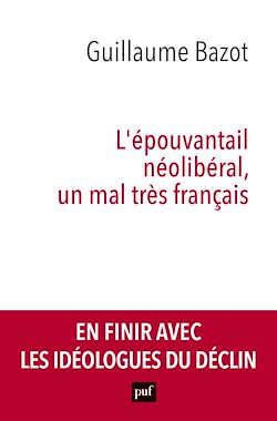 Télécharger le livre :  L'épouvantail néolibéral, un mal très français