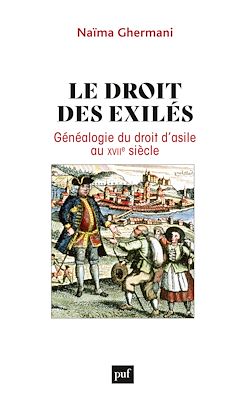 Télécharger le livre :  Le droit des exilés : Généalogie du droit d'asile au XVIIe siècle