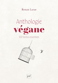 Télécharger le livre :  Anthologie végane : 100 textes essentiels