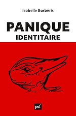 Télécharger le livre :  Panique identitaire