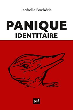 Télécharger le livre :  Panique identitaire : Nouvelles esthétiques de la foire aux identités
