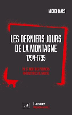 Télécharger le livre :  Les Derniers Jours de la Montagne (1794-1795) : Vie et mort des premiers irréductibles de gauche
