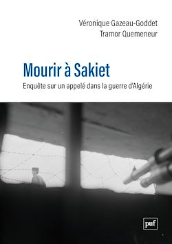 Télécharger le livre :  Mourir à Sakiet : Enquête sur un appelé dans la guerre d'Algérie