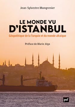 Télécharger le livre :  Le Monde vu d'Istanbul : Géopolitique de la Turquie et du monde altaïque