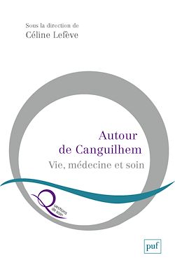 Télécharger le livre :  Autour de Canguilhem : Vie, médecine et soin