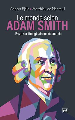 Télécharger le livre :  Le monde selon Adam Smith : Essai sur l'imaginaire en économie