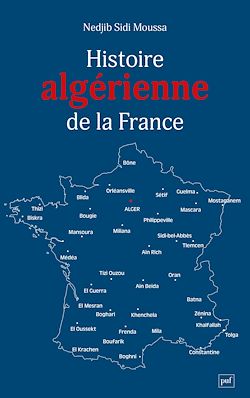 Télécharger le livre :  Histoire algérienne de la France : Une centralité refoulée, de 1962 à nos jours
