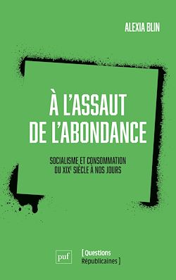 Télécharger le livre :  À l'assaut de l'abondance. Socialisme et consommation (Du XIXe siècle à nos jours)