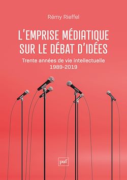 Télécharger le livre :  L'emprise médiatique sur le débat d'idées : Trente années de vie intellectuelle (1989-2019)