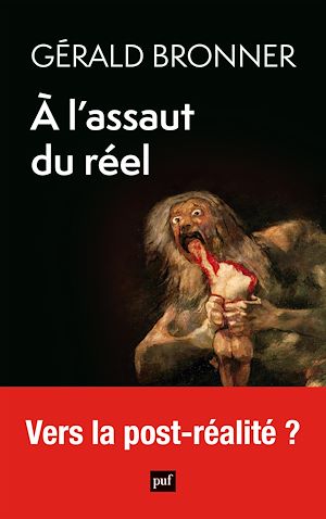 À l'assaut du réel | Bronner, Gérald (1969-....). Auteur